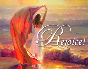 How many jobs make us feel like this on Monday morning? Actually, mine always did, and still does. Rejoice! poster, based upon Ocean Breeze, by Steve Henderson