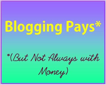 Blogging Pays but not always with money